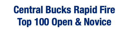  Central Bucks Rapid Fire Top 100 Open & Novice 