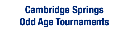  Cambridge Springs Odd Age Tournaments 