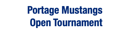  Portage Mustangs Open Tournament 