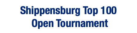  Shippensburg Top 100 Open Tournament 