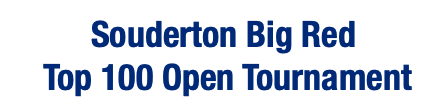  Souderton Big Red Top 100 Open Tournament 
